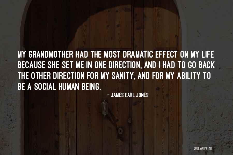 Being Dramatic Quotes By James Earl Jones Being Dramatic Quotes By James Earl Jones