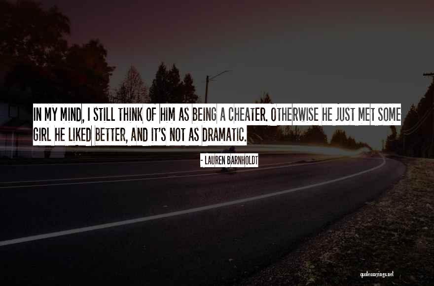 Being Dramatic Quotes By Lauren Barnholdt Being Dramatic Quotes By Lauren Barnholdt