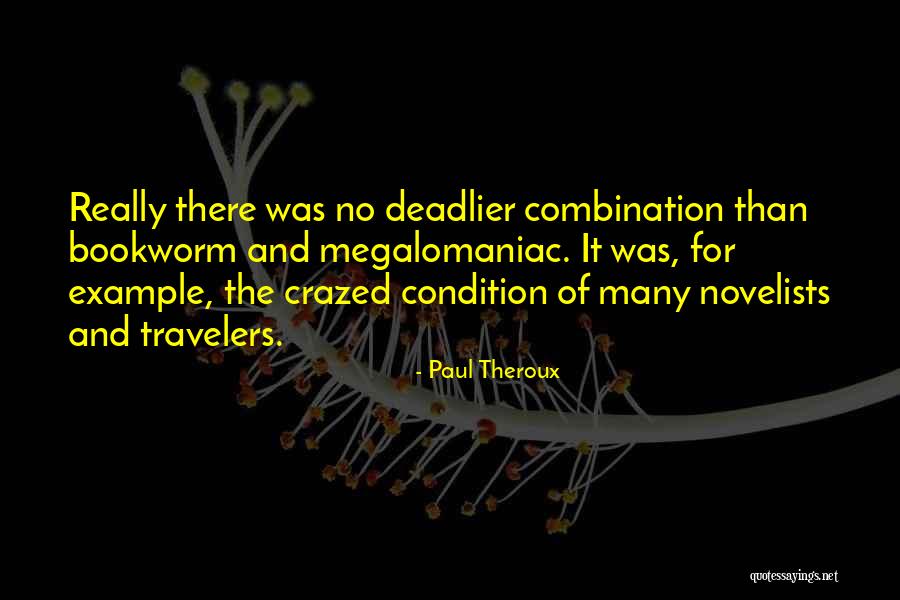 Being Driven And Motivated Quotes By Paul Theroux Being Driven And Motivated Quotes By Paul Theroux