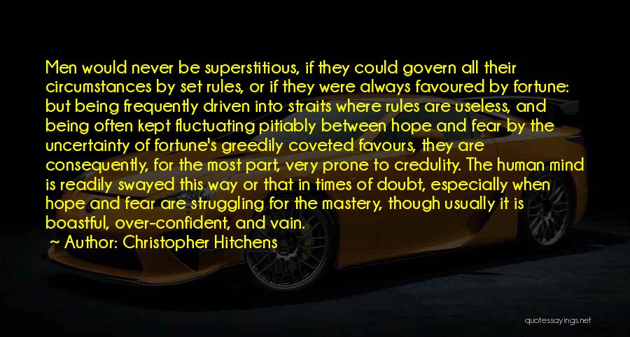 Being Driven By Fear Quotes By Christopher Hitchens