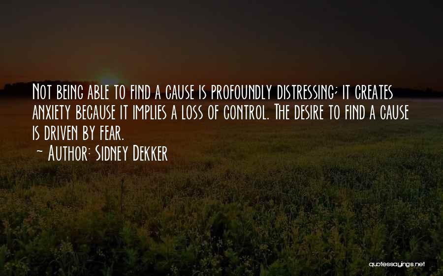 Being Driven By Fear Quotes By Sidney Dekker