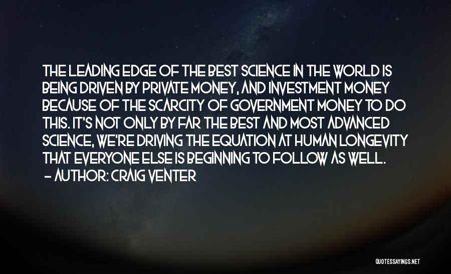 Being Driven By Money Quotes By Craig Venter