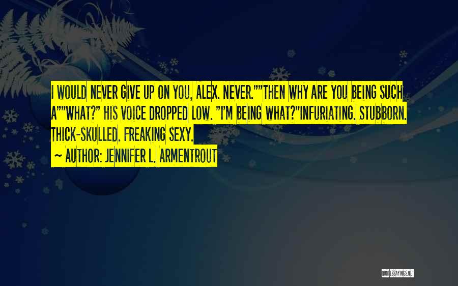 Being Dropped Quotes By Jennifer L. Armentrout