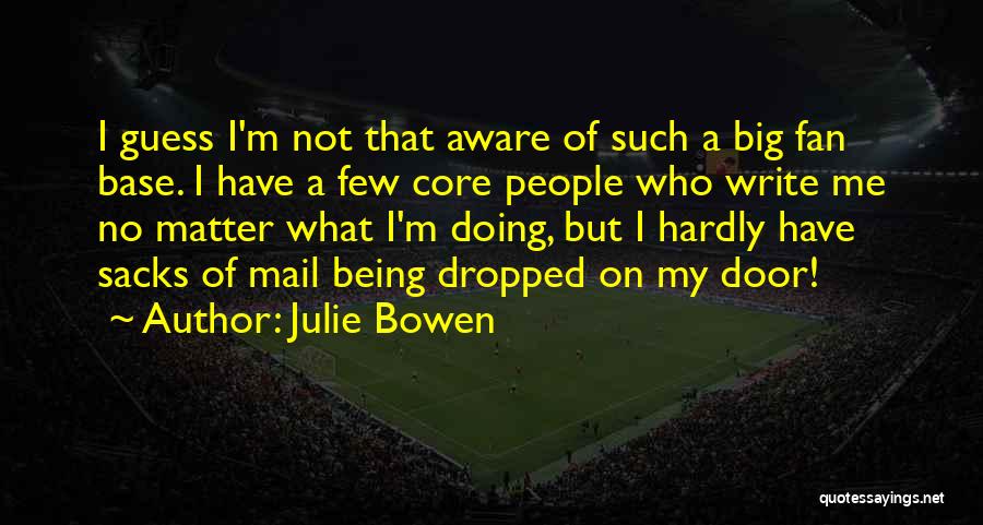 Being Dropped Quotes By Julie Bowen