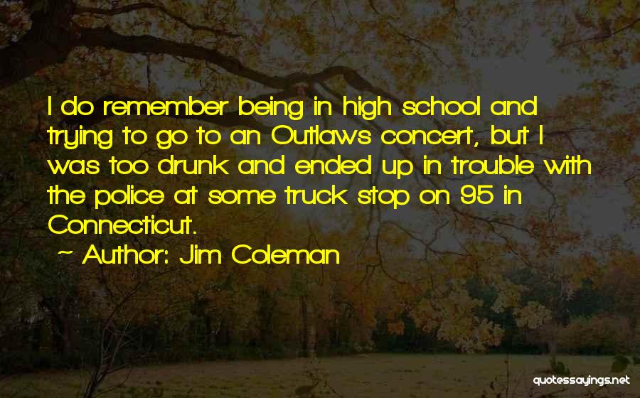 Being Drunk And High Quotes By Jim Coleman