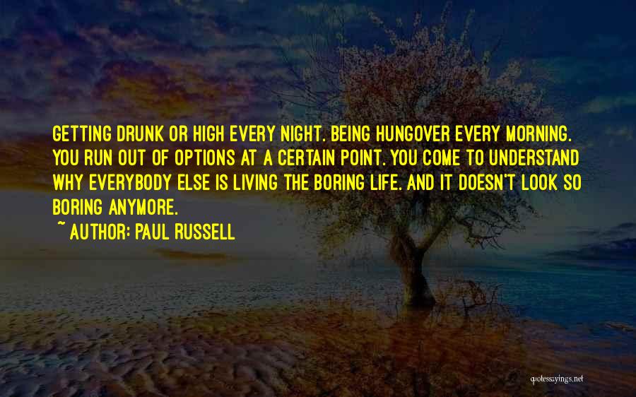 Being Drunk And High Quotes By Paul Russell