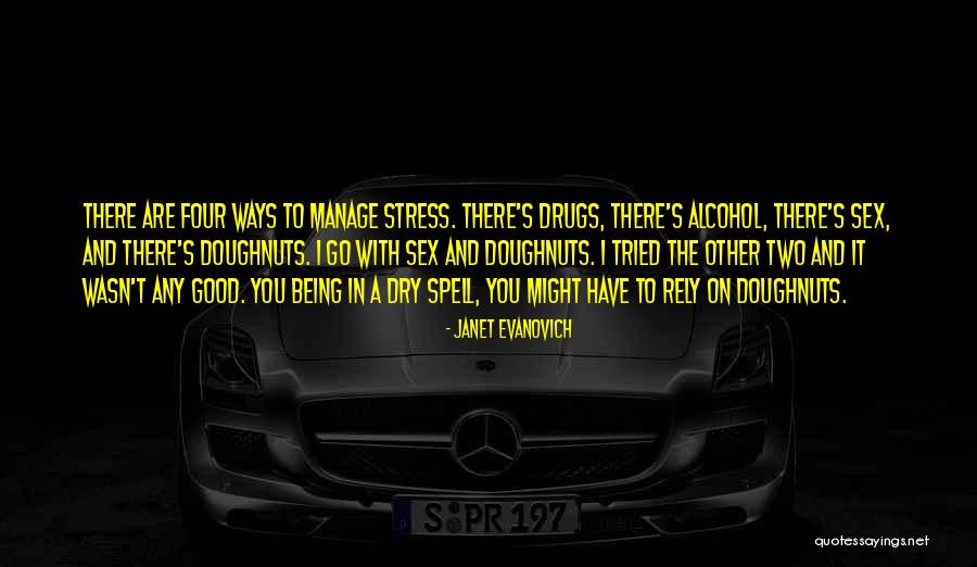 Being Dry Quotes By Janet Evanovich Being Dry Quotes By Janet Evanovich