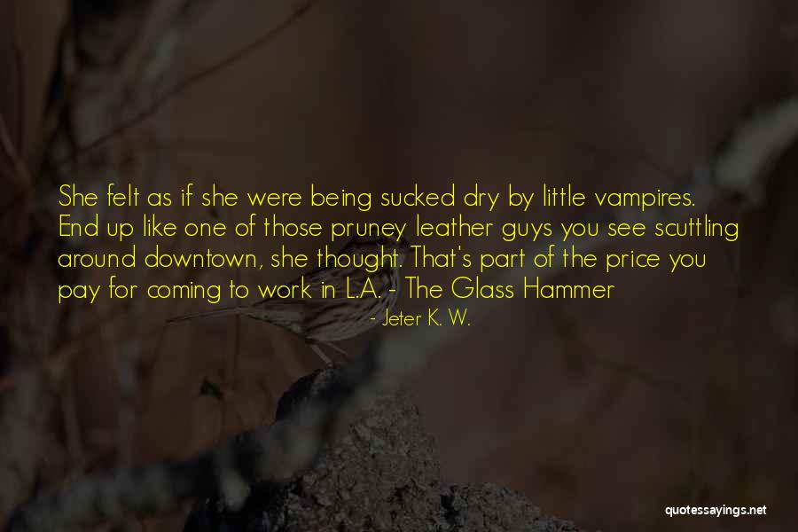 Being Dry Quotes By Jeter K. W. Being Dry Quotes By Jeter K. W.