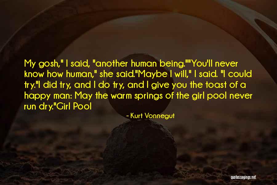 Being Dry Quotes By Kurt Vonnegut Being Dry Quotes By Kurt Vonnegut