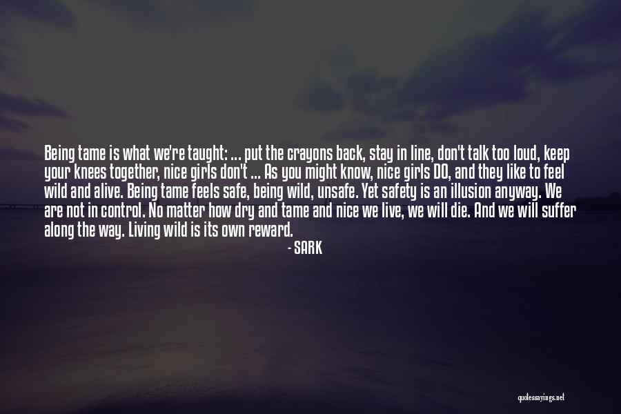 Being Dry Quotes By SARK Being Dry Quotes By SARK