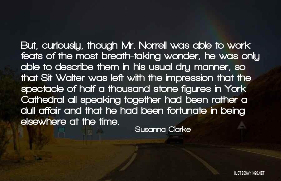 Being Dry Quotes By Susanna Clarke Being Dry Quotes By Susanna Clarke