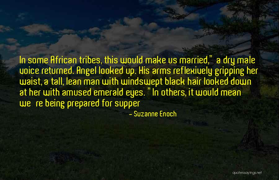 Being Dry Quotes By Suzanne Enoch Being Dry Quotes By Suzanne Enoch