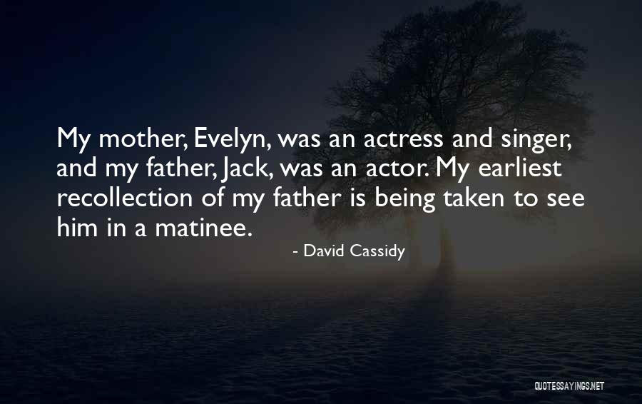 Being Earliest Quotes By David Cassidy Being Earliest Quotes By David Cassidy