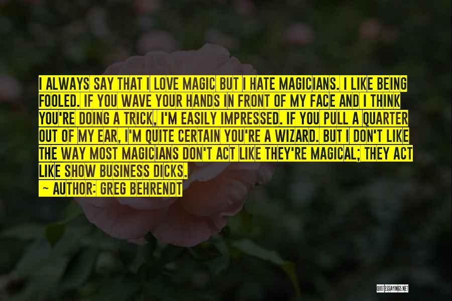 Being Easily Fooled Quotes By Greg Behrendt