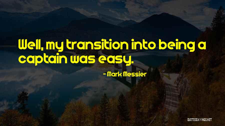 Being Easy Quotes By Mark Messier Being Easy Quotes By Mark Messier