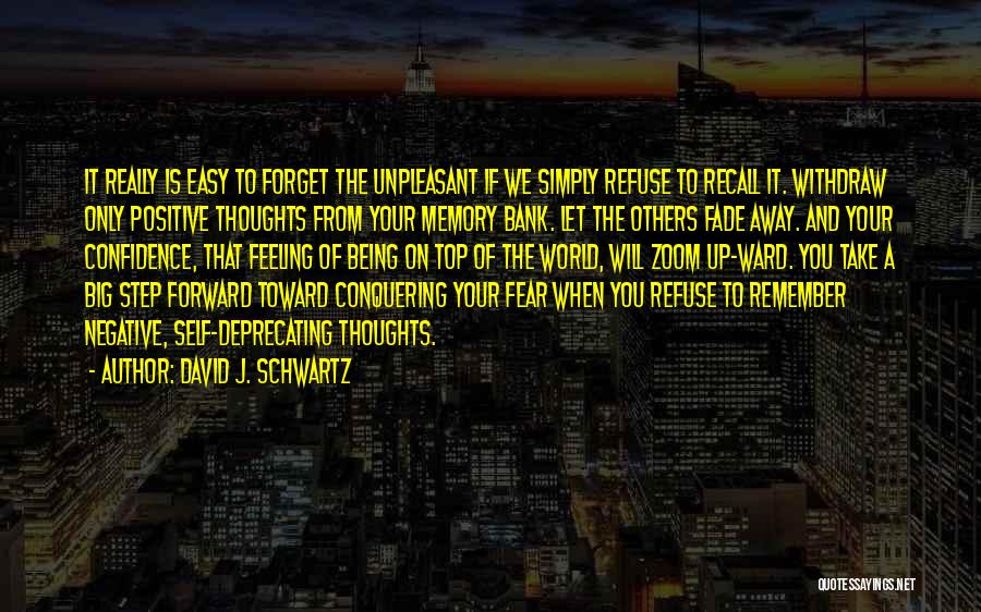 Being Easy To Forget Quotes By David J. Schwartz