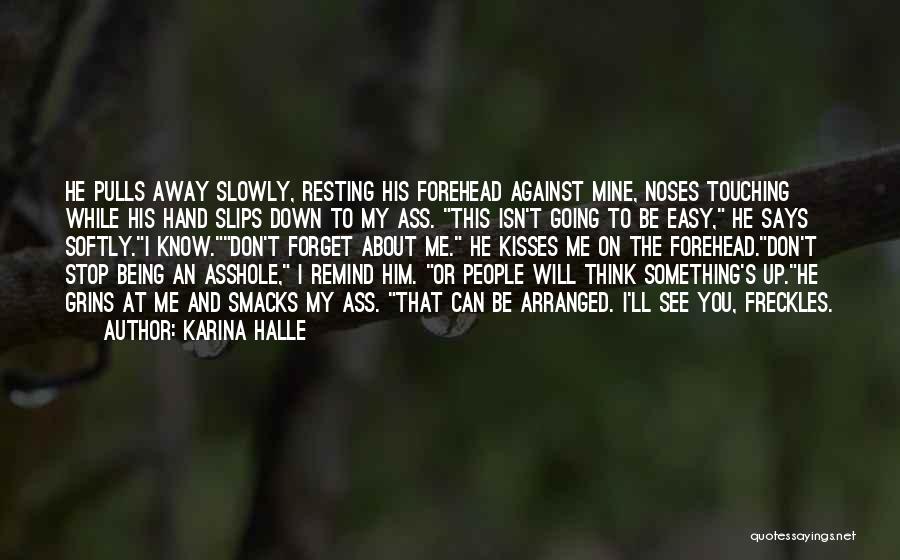 Being Easy To Forget Quotes By Karina Halle