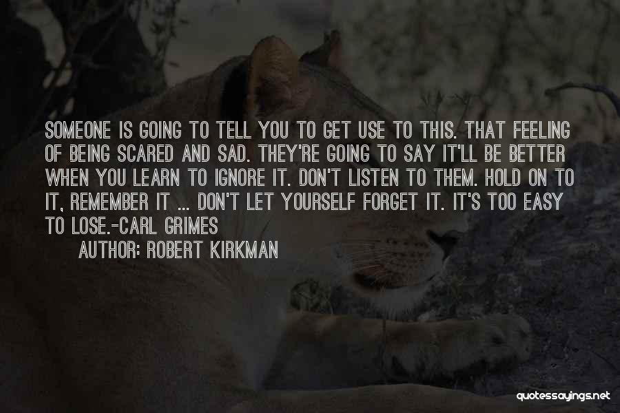 Being Easy To Forget Quotes By Robert Kirkman