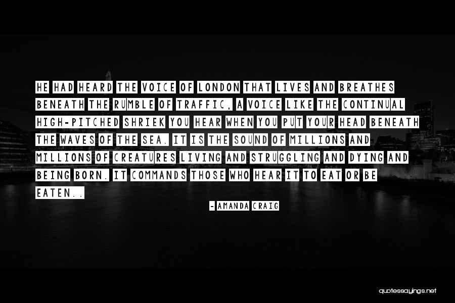 Being Eaten Quotes By Amanda Craig Being Eaten Quotes By Amanda Craig
