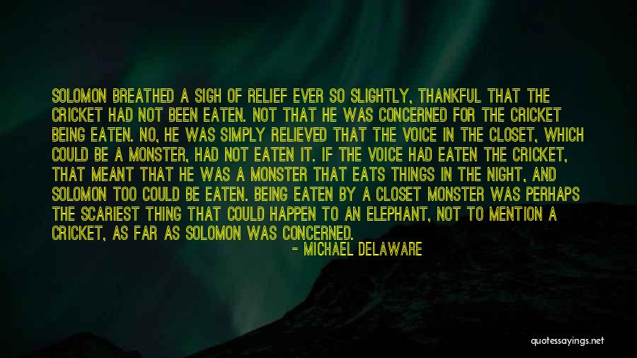 Being Eaten Quotes By Michael Delaware