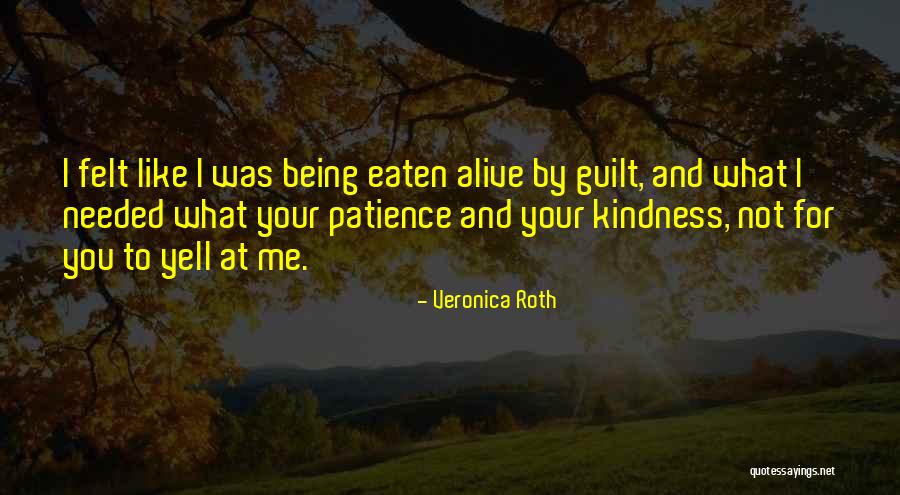 Being Eaten Quotes By Veronica Roth Being Eaten Quotes By Veronica Roth