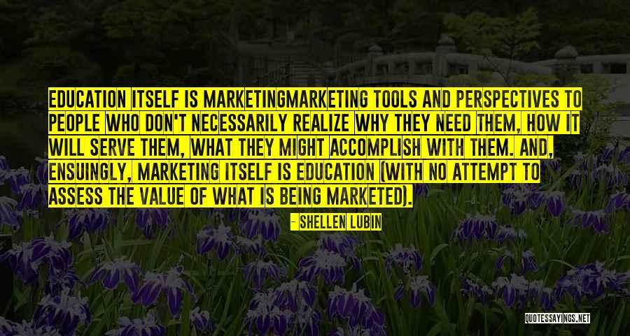 Being Education Quotes By Shellen Lubin Being Education Quotes By Shellen Lubin