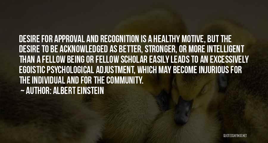 Being Egoistic Quotes By Albert Einstein
