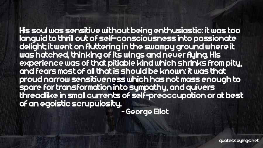 Being Egoistic Quotes By George Eliot