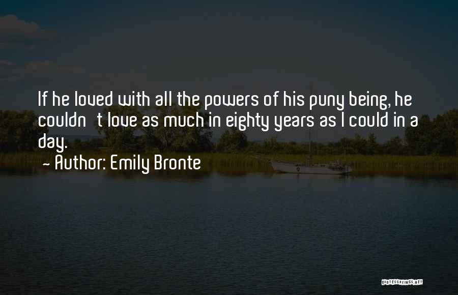 Being Eighty Quotes By Emily Bronte