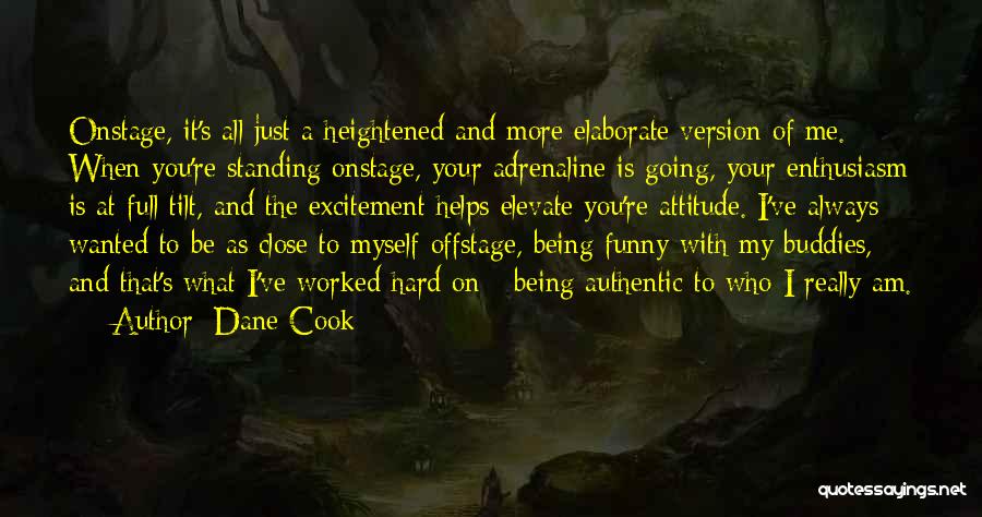 Being Elaborate Quotes By Dane Cook