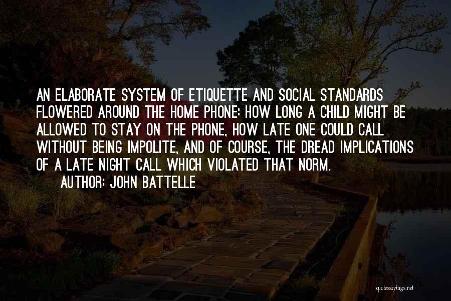 Being Elaborate Quotes By John Battelle