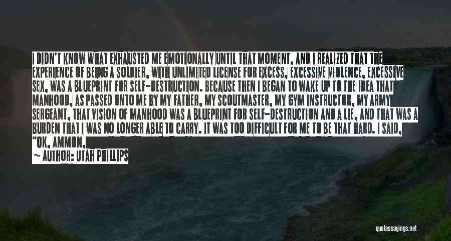Being Emotionally Exhausted Quotes By Utah Phillips