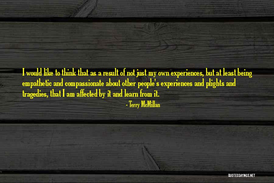 Being Empathetic Quotes By Terry McMillan Being Empathetic Quotes By Terry McMillan