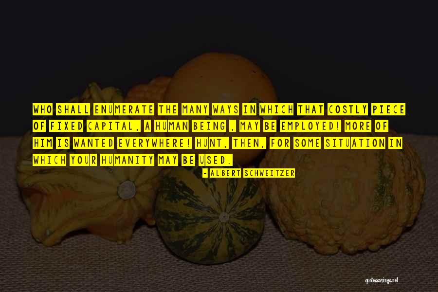 Being Employed Quotes By Albert Schweitzer Being Employed Quotes By Albert Schweitzer