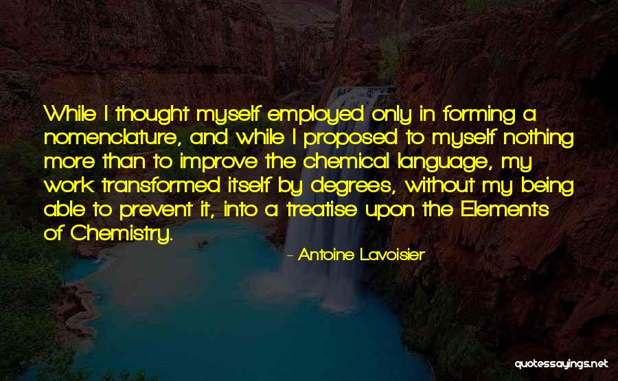 Being Employed Quotes By Antoine Lavoisier Being Employed Quotes By Antoine Lavoisier