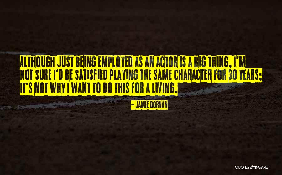 Being Employed Quotes By Jamie Dornan Being Employed Quotes By Jamie Dornan