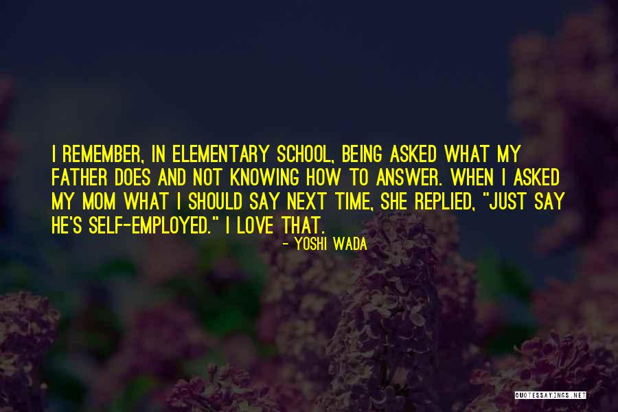Being Employed Quotes By Yoshi Wada Being Employed Quotes By Yoshi Wada