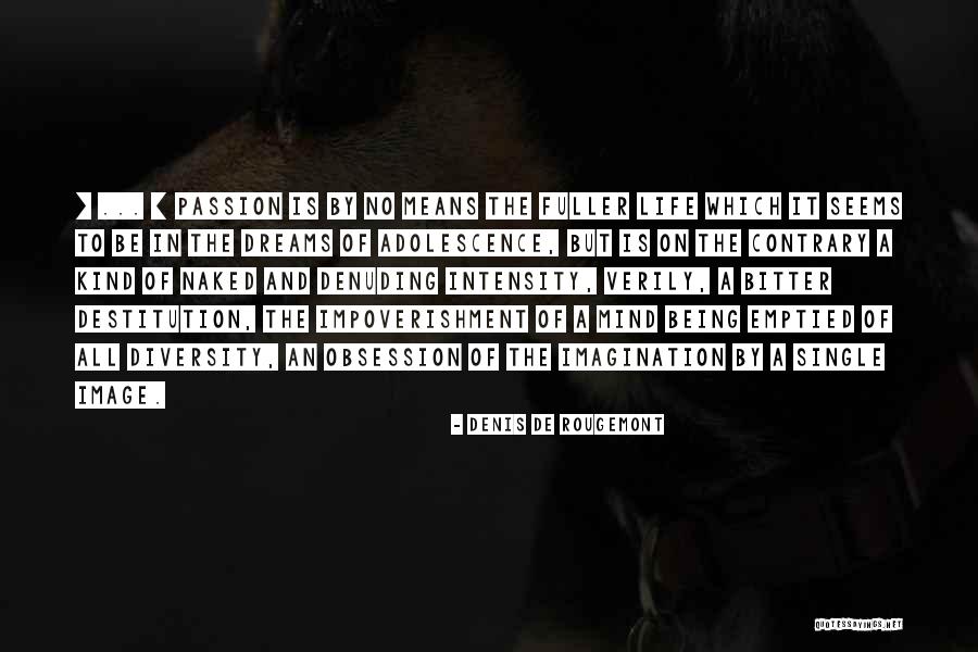 Being Emptied Quotes By Denis De Rougemont Being Emptied Quotes By Denis De Rougemont