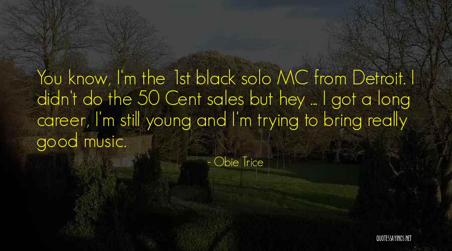 Being Emptied Quotes By Obie Trice Being Emptied Quotes By Obie Trice