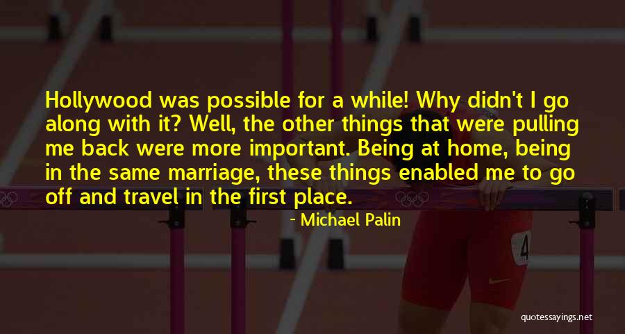 Being Enabled Quotes By Michael Palin Being Enabled Quotes By Michael Palin