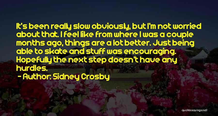 Being Encouraging To Others Quotes By Sidney Crosby