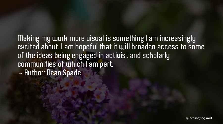 Being Engaged At Work Quotes By Dean Spade