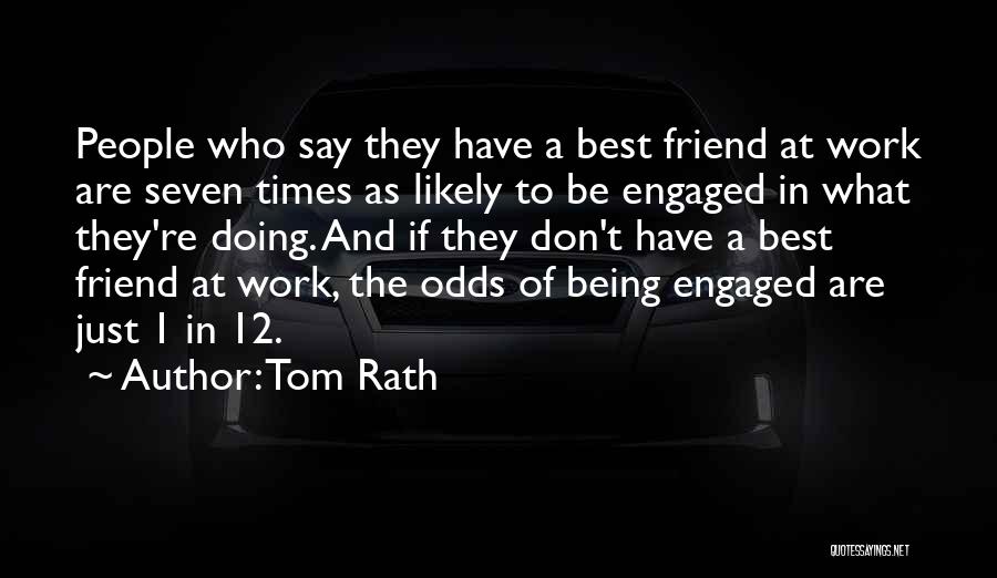 Being Engaged At Work Quotes By Tom Rath