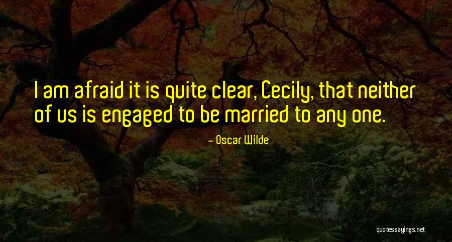 Being Engaged To Be Married Quotes By Oscar Wilde