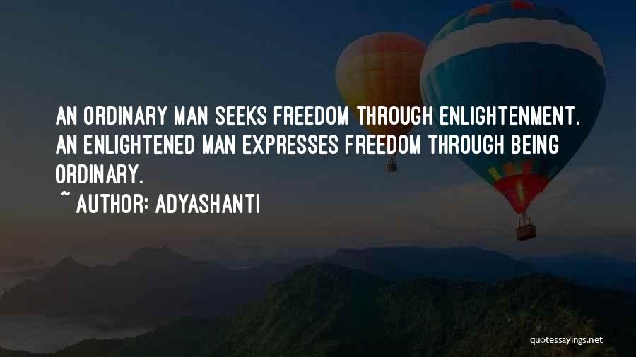 Being Enlightened Quotes By Adyashanti