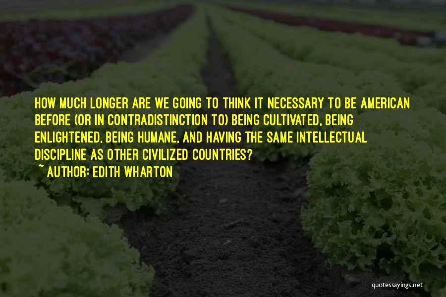 Being Enlightened Quotes By Edith Wharton