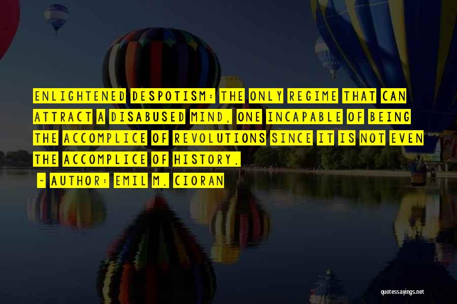 Being Enlightened Quotes By Emil M. Cioran