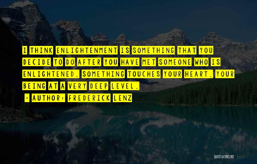 Being Enlightened Quotes By Frederick Lenz