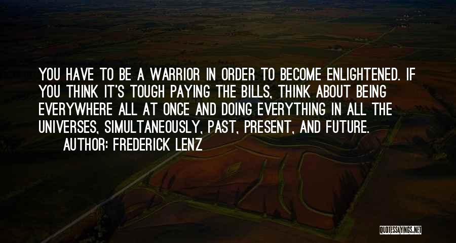 Being Enlightened Quotes By Frederick Lenz