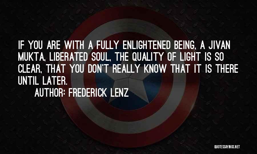 Being Enlightened Quotes By Frederick Lenz